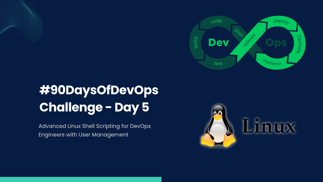 #90DaysOfDevOps Challenge - Day 5 - Advanced Linux Shell Scripting for DevOps Engineers with User Management