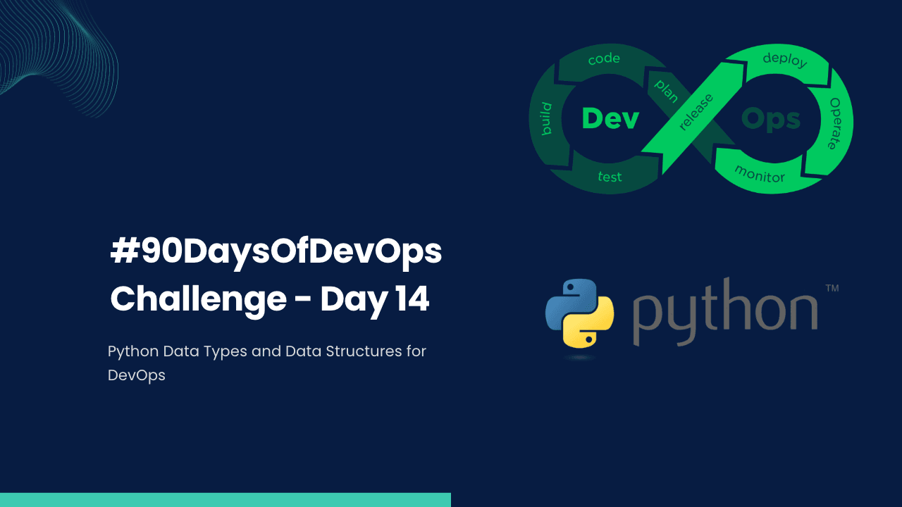 #90DaysOfDevOps Challenge - Day 14 - Python Data Types and Data Structures for DevOps