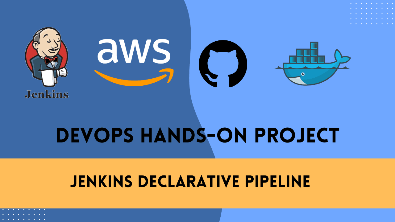 DevOps Hands-On Project - Jenkins Declarative Pipeline